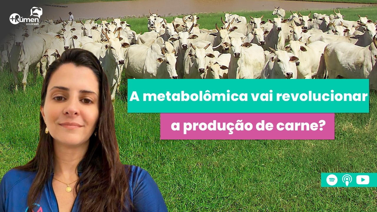 METABOLÔMICA: o futuro da pecuária - Dra. Nara Regina Brandão