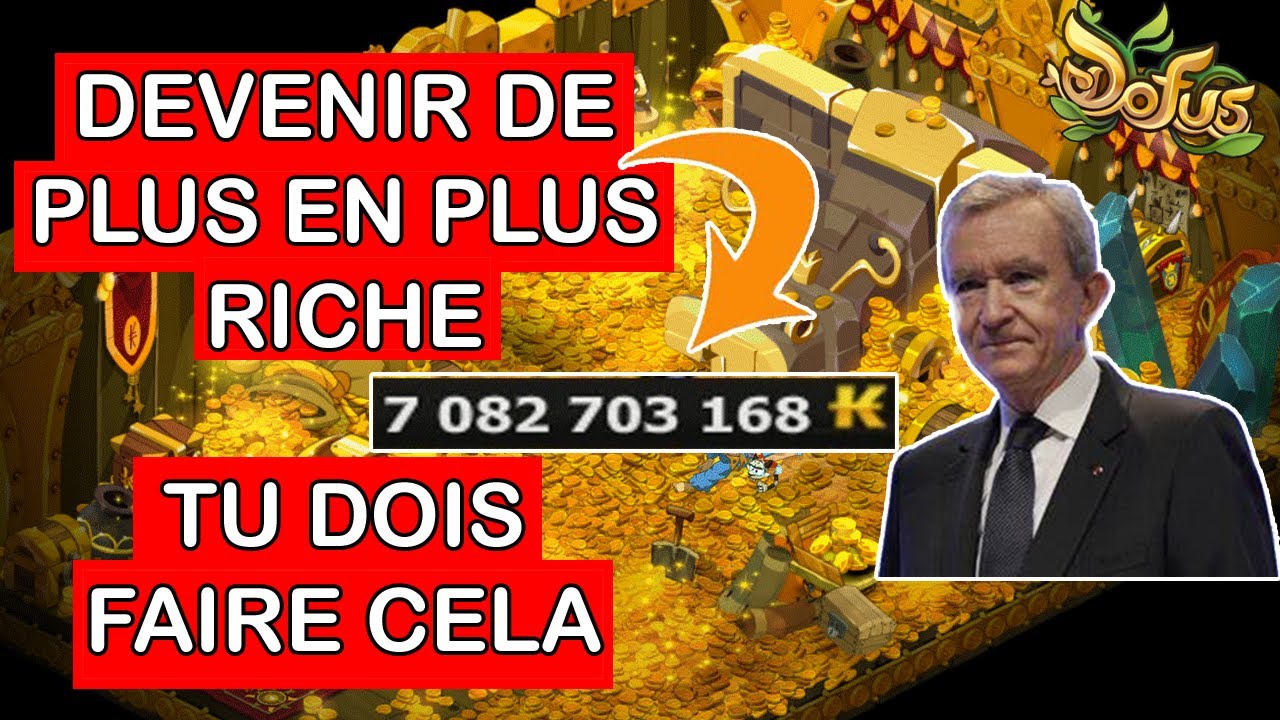 COMMENT DEVENIR DE PLUS EN PLUS RICHE SUR DOFUS
