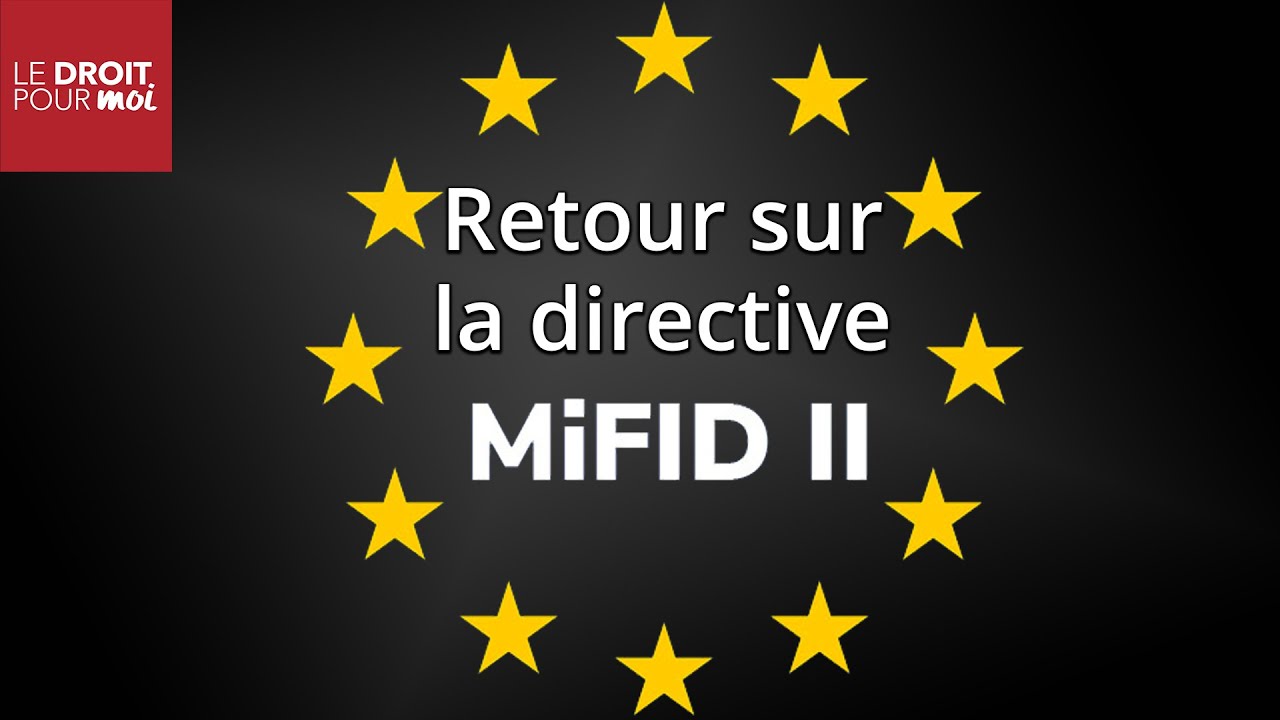 Retour sur la directive MIFID 2 sur les marchés financiers