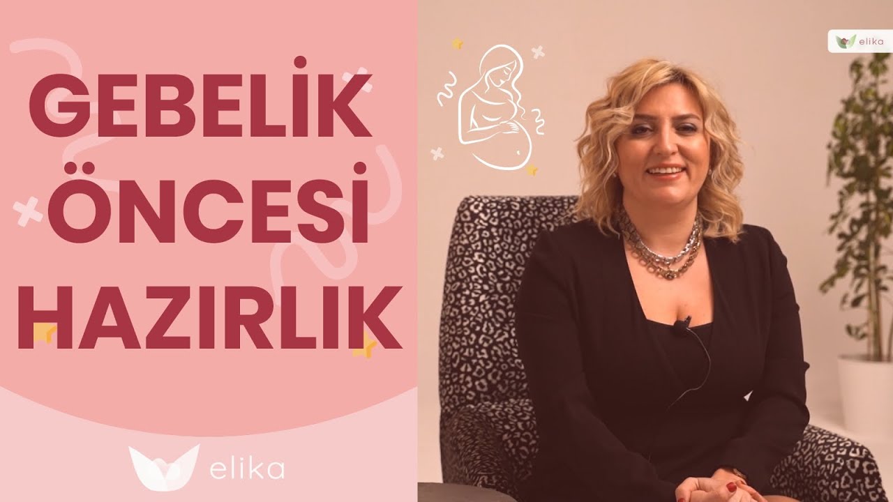 Gebelik &Ouml;ncesi Neler Yapılmalı?- Elika Hamile