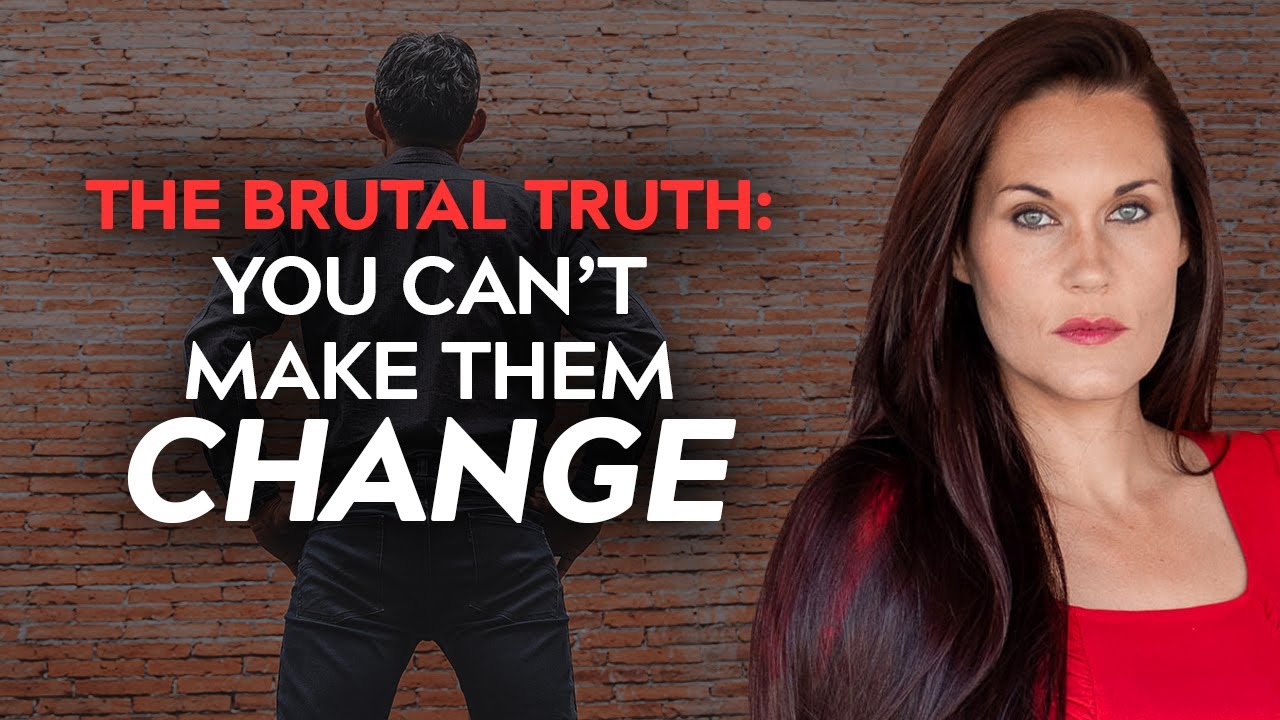One of the Hardest Things to Accept About People (They Won&rsquo;t Change Unless They Want To)