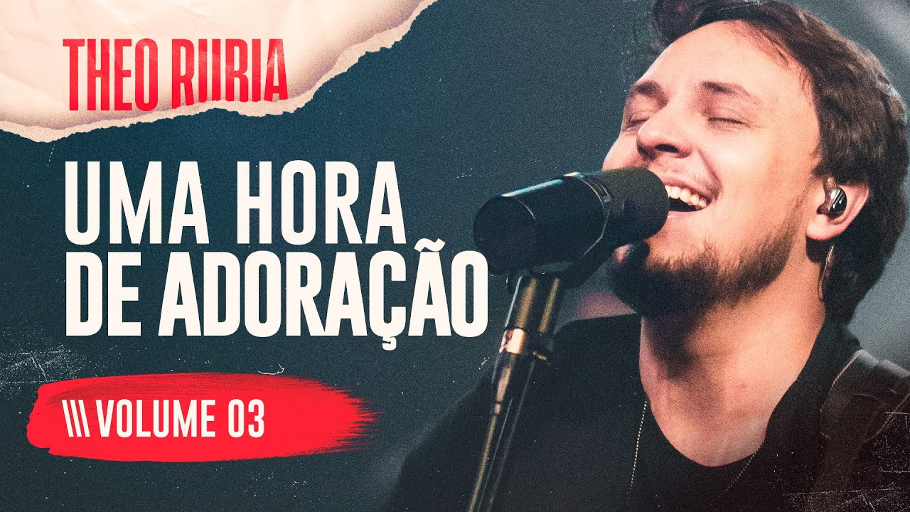 Uma Hora de Adoração | Theo Rubia - Vol. 03
