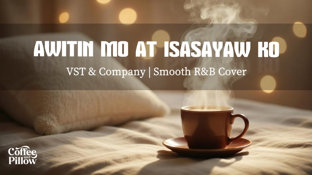 Awitin Mo At Isasayaw Ko - VST & Company (Romantic R&B Cover) 💕 2025