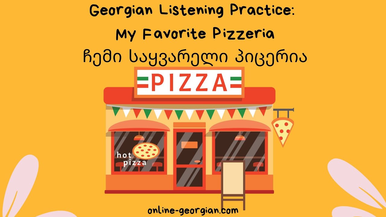 Easy Georgian Listening Practice | My Favorite Pizzeria