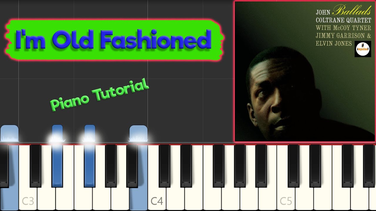 John Coltrane - I'm Old Fashioned - Jazz Piano Tutorial (~MIDI in description~)