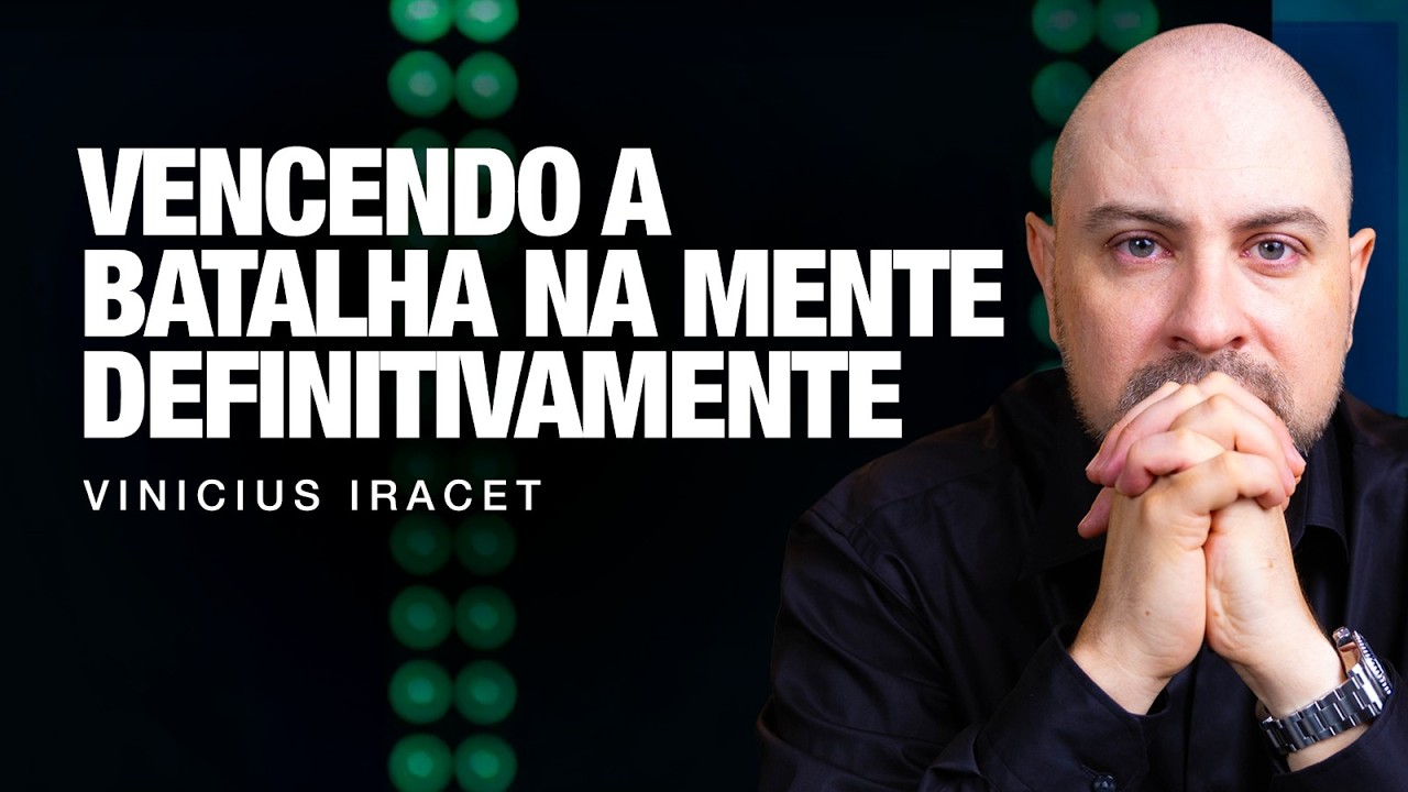 VENCENDO TODAS AS BATALHAS NA MENTE DEFINITIVAMENTE @ViniciusIracet