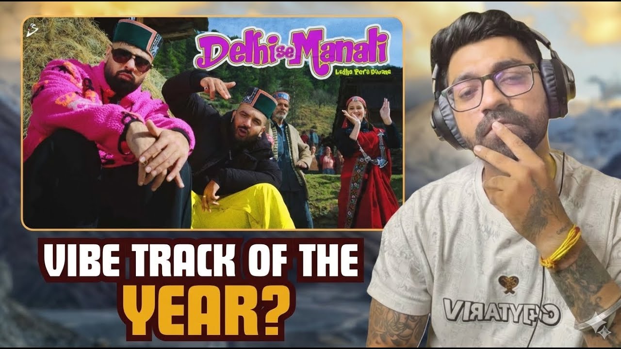 DELHI SE MANALI (LADKA TERA DIWANA) | BADSHAH - Reaction by Vneet Unfiltered