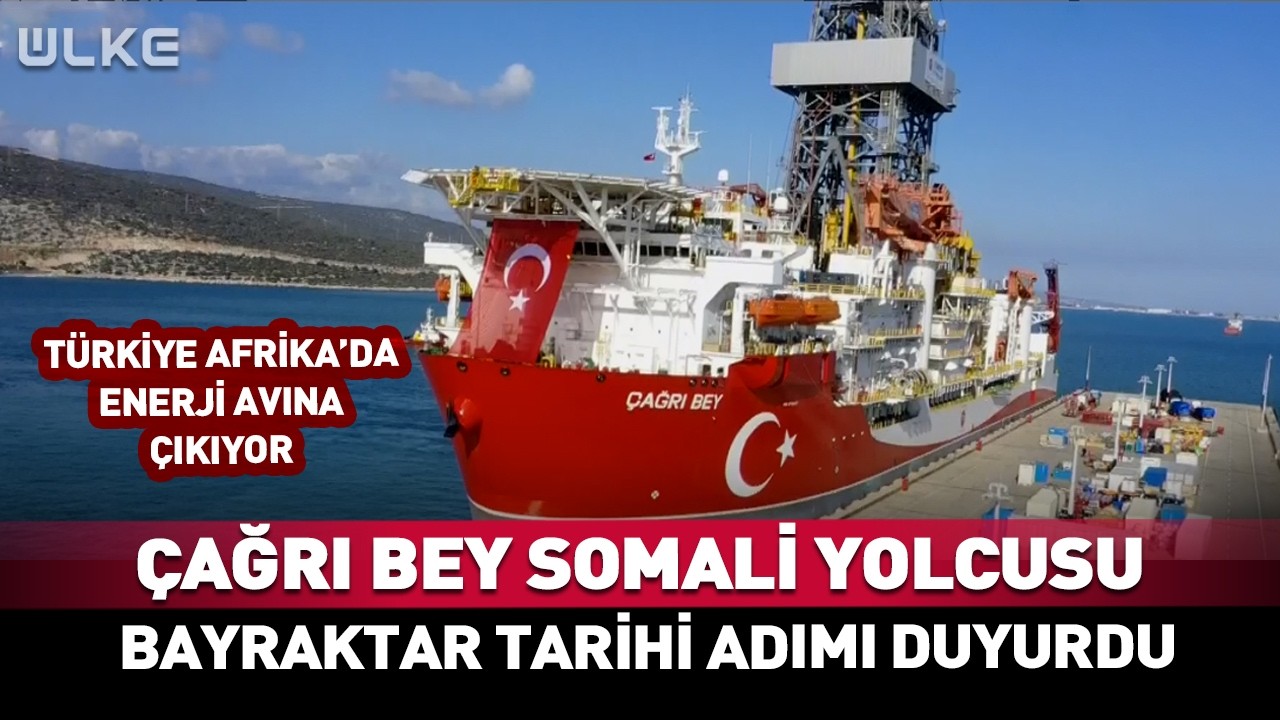 Türkiye Afrika'da Petrol Avına Çıkıyor! Çağrı Bey Somali Yolunda... #sondakika