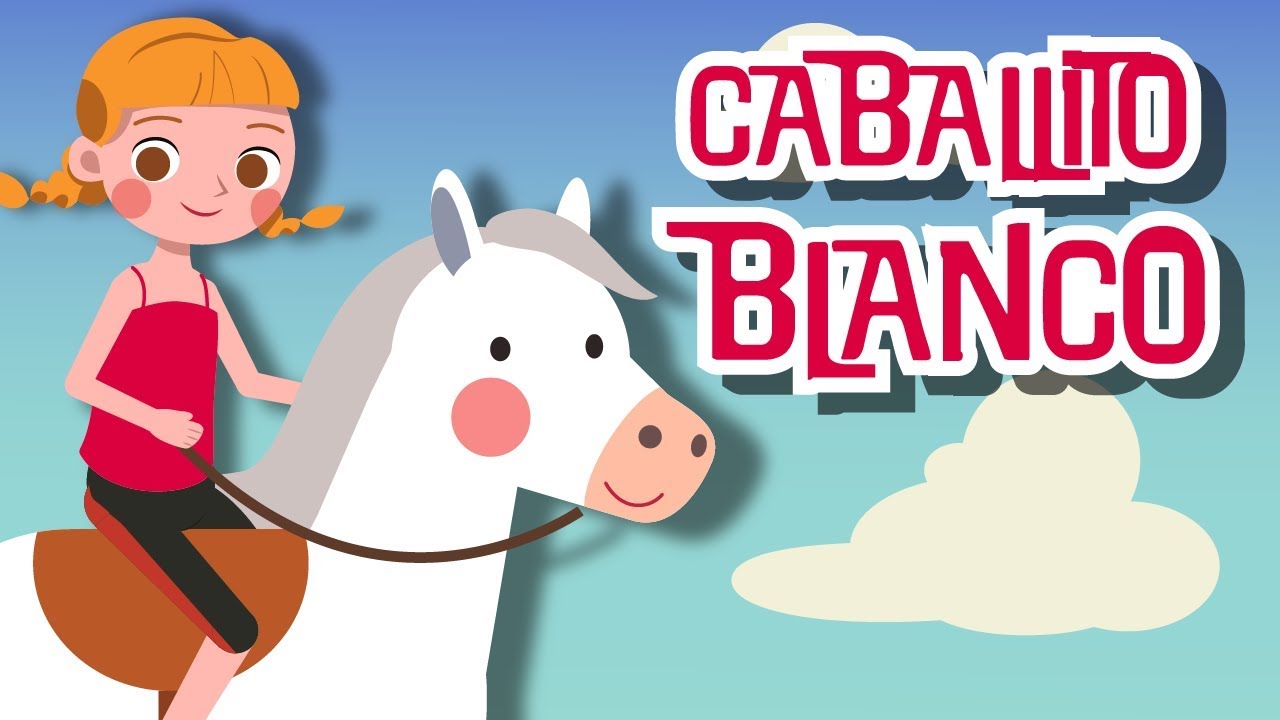 Caballito Blanco - Canciones Infantiles Populares