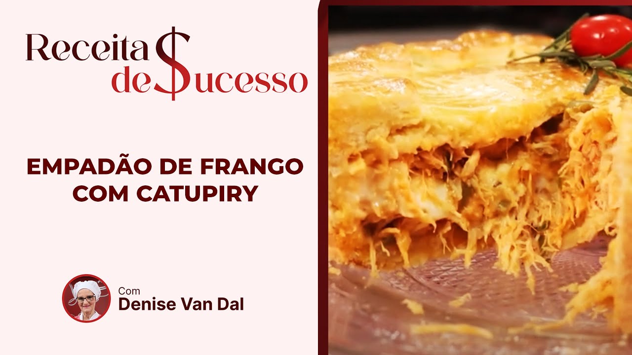 Receita de Sucesso - Empadão de Frango com Catupiry