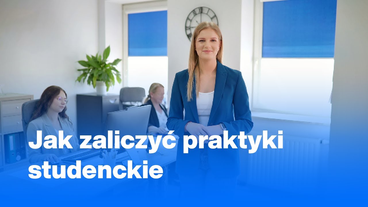 Jak zrealizować i zaliczyć praktyki studenckie?