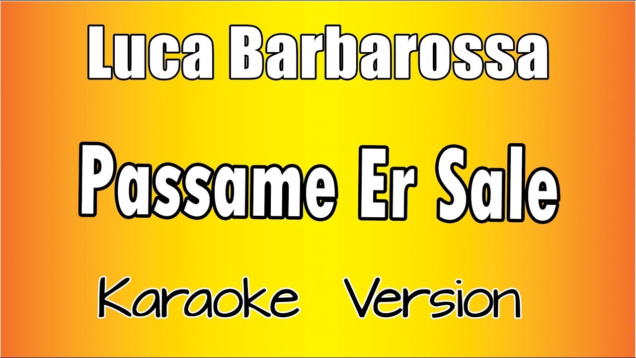 Luca Barbarossa - Passame Er Sale (versione Karaoke Academy Italia)