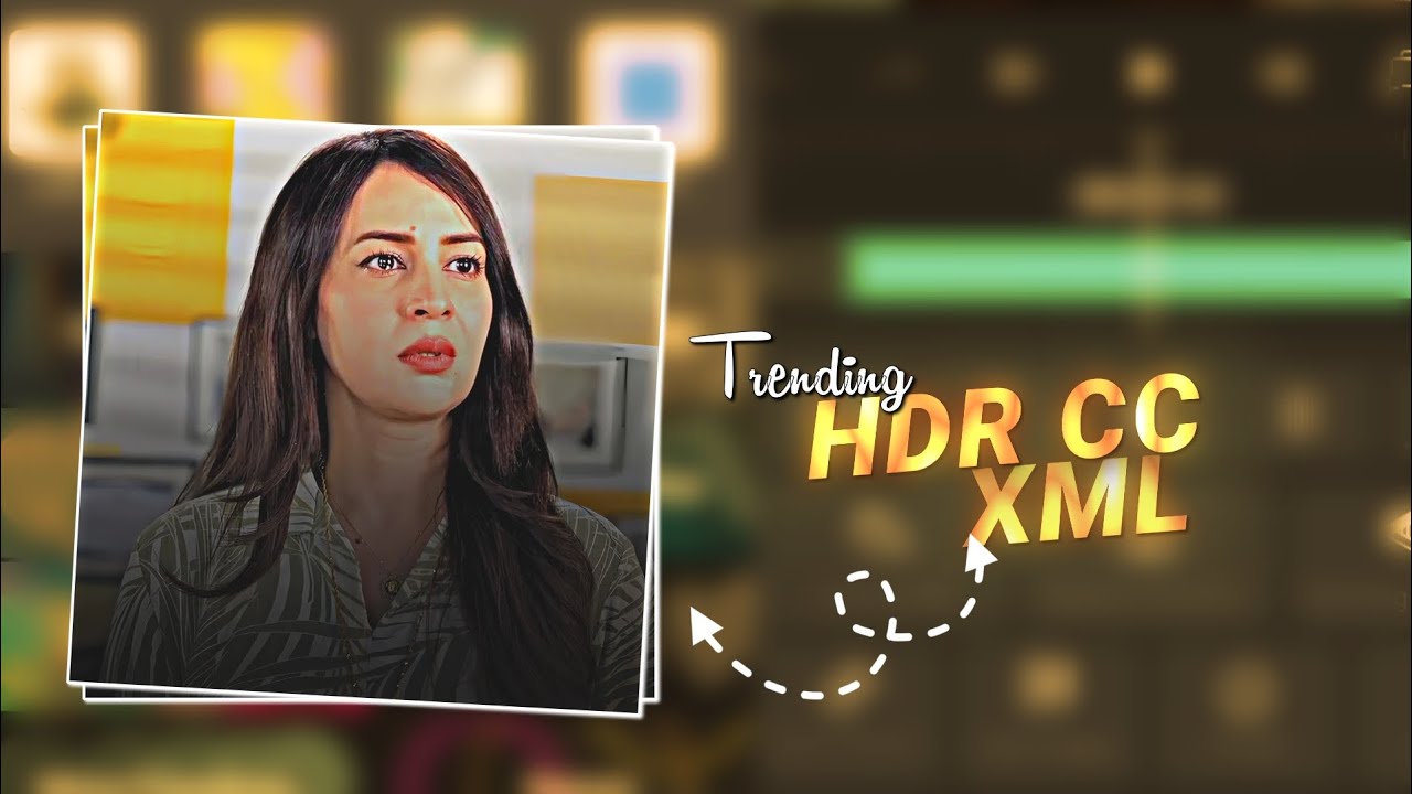 TRENDING HDR 4K CC XML FOR PAKISTANI DRAMA EDITING|| ALIGHTMOTION XML