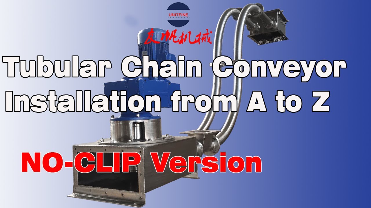 TUBULAR CHAIN CONVEYOR INSTALLATION STEP BY STEP（NO-CLIP）