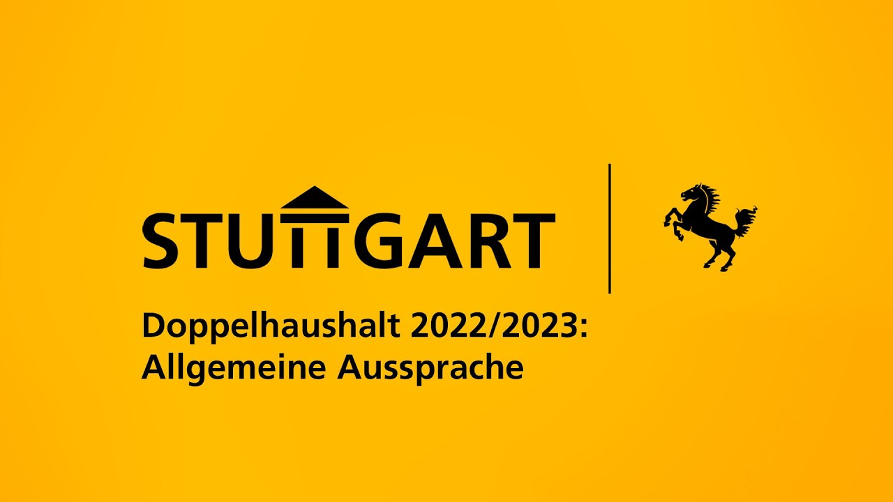 Doppelhaushalt 2022/2023 der Landeshauptstadt Stuttgart: Allgemeine Aussprache