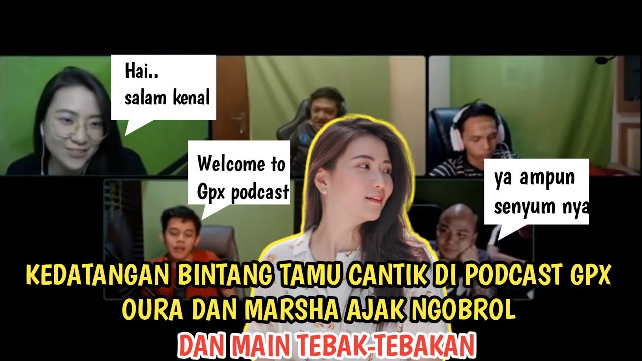 KEDATANGAN BINTANG TAMU CANTIK DI PODCAST GPX! OURA DAN MARSHA AJAK NGOBROL DAN MARSHA PUN TERPESONA