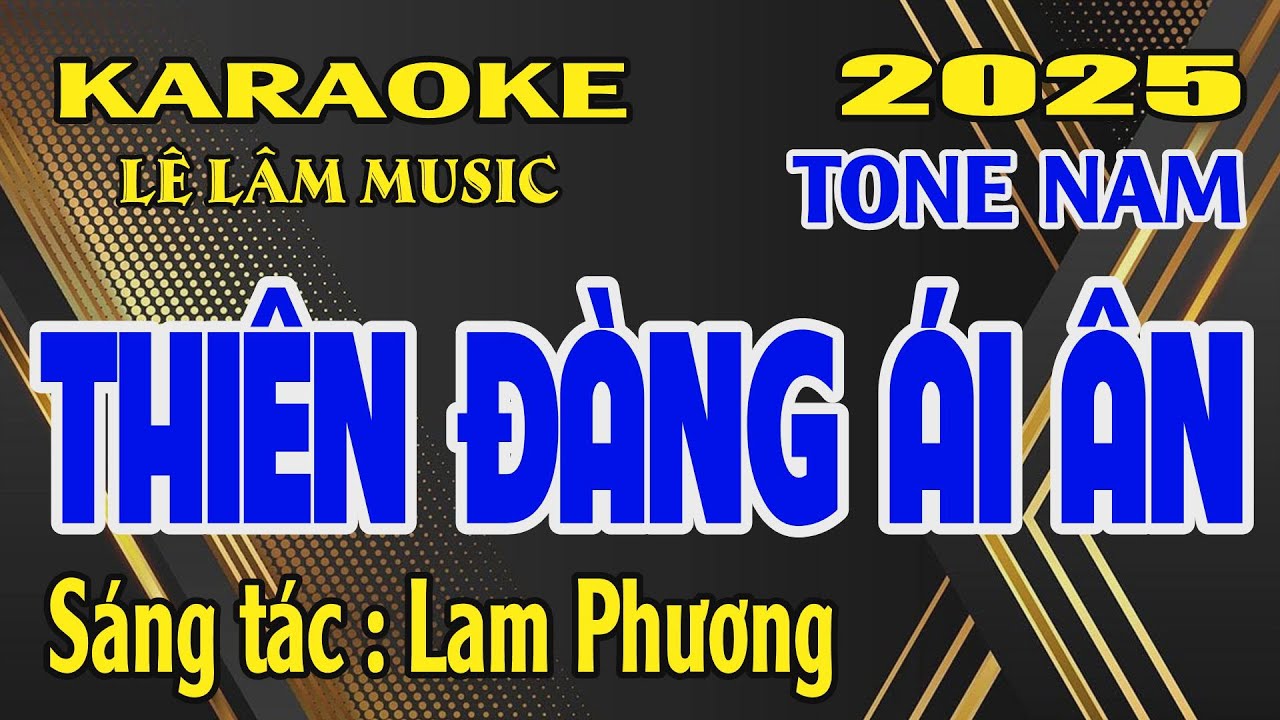 Karaoke Thiên Đàng Ái Ân Tone Nam ( B ) Lê Lâm Music