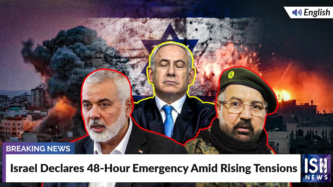Israel Declares 48-Hour Emergency Amid Rising Tensions | ISH News