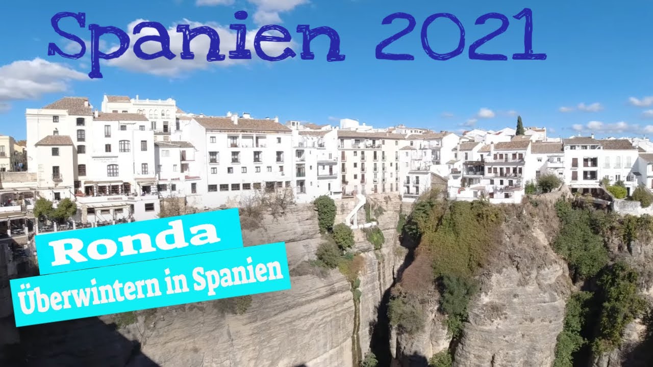 Spanien 2021😎Teil 9 Ronda  👌Überwintern in Spanien Urlaub in Spanien Camping