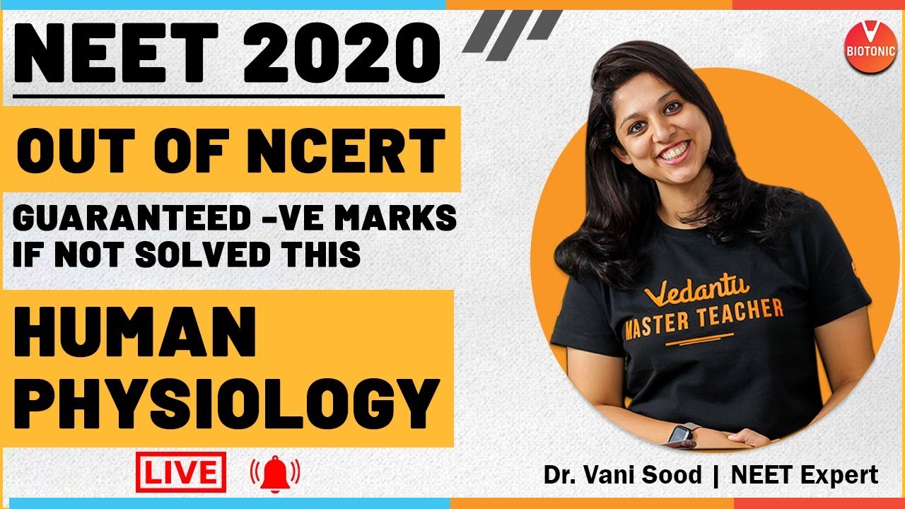 Human Physiology Out of Ncert Class 11 Biology | NEET 2020 | Dr. Vani Sood | Vedantu