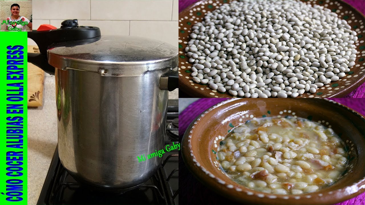 Cómo cocer alubias (frijol blanco) en la olla express para que queden suavecitas/Mi amiga Gaby