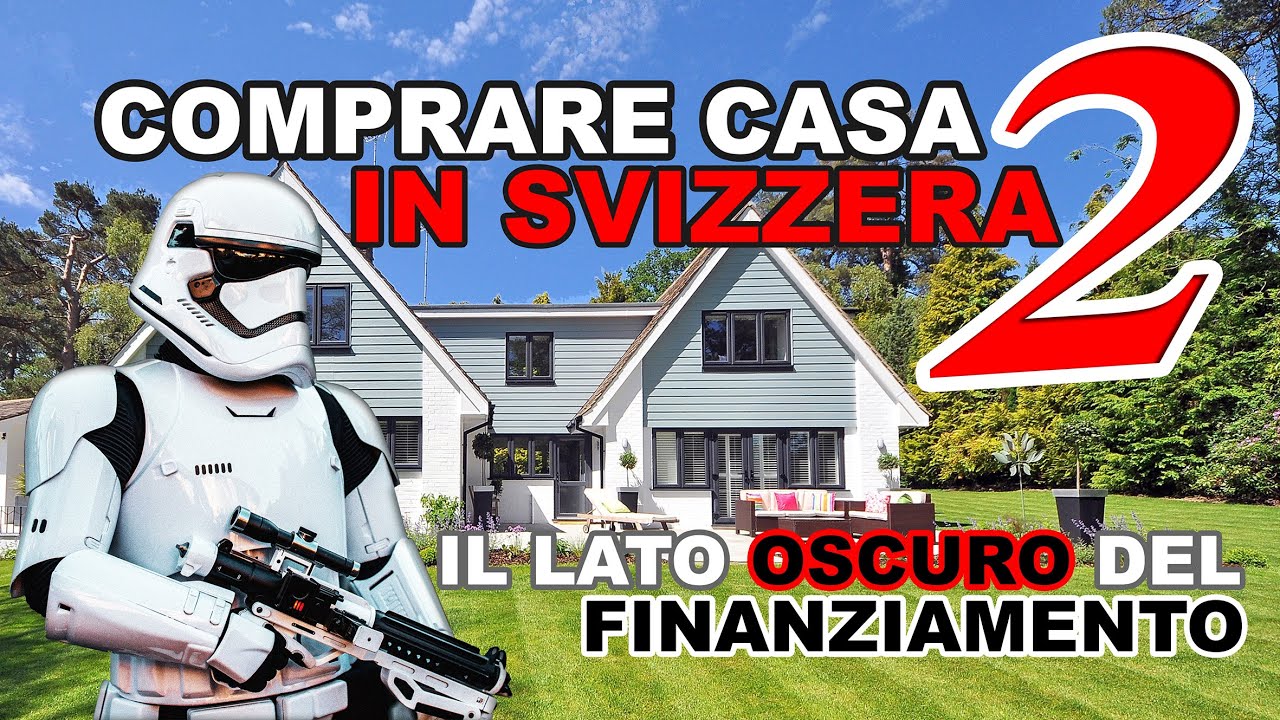 Comprare casa in SVIZZERA 2 ... Il lato oscuro del FINANZIAMENTO