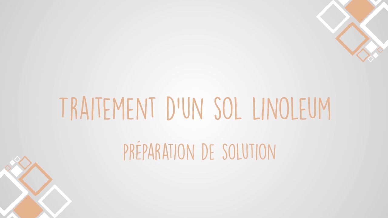 TRAITEMENT D'UN SOL LINOLÉUM : PRÉPARATION DE SOLUTION SUR UN CHANTIER DE NETTOYAGE