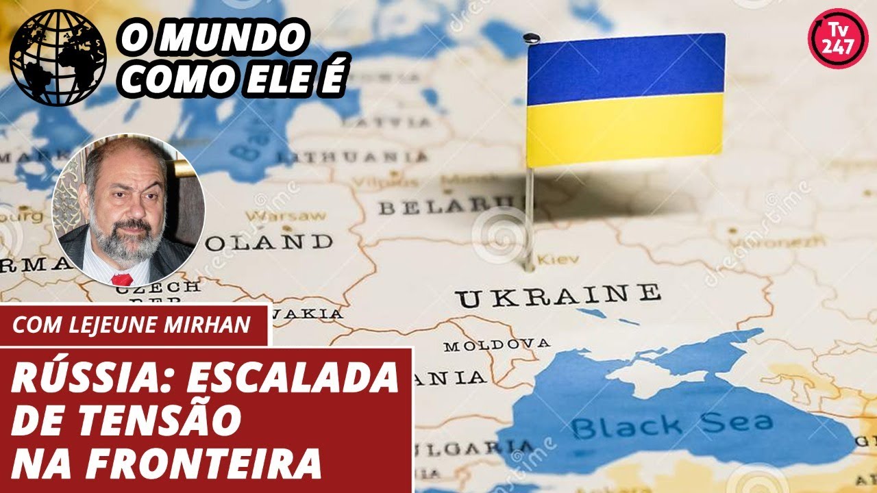 O mundo como ele &eacute; - R&uacute;ssia: escalada de tens&atilde;o na fronteira