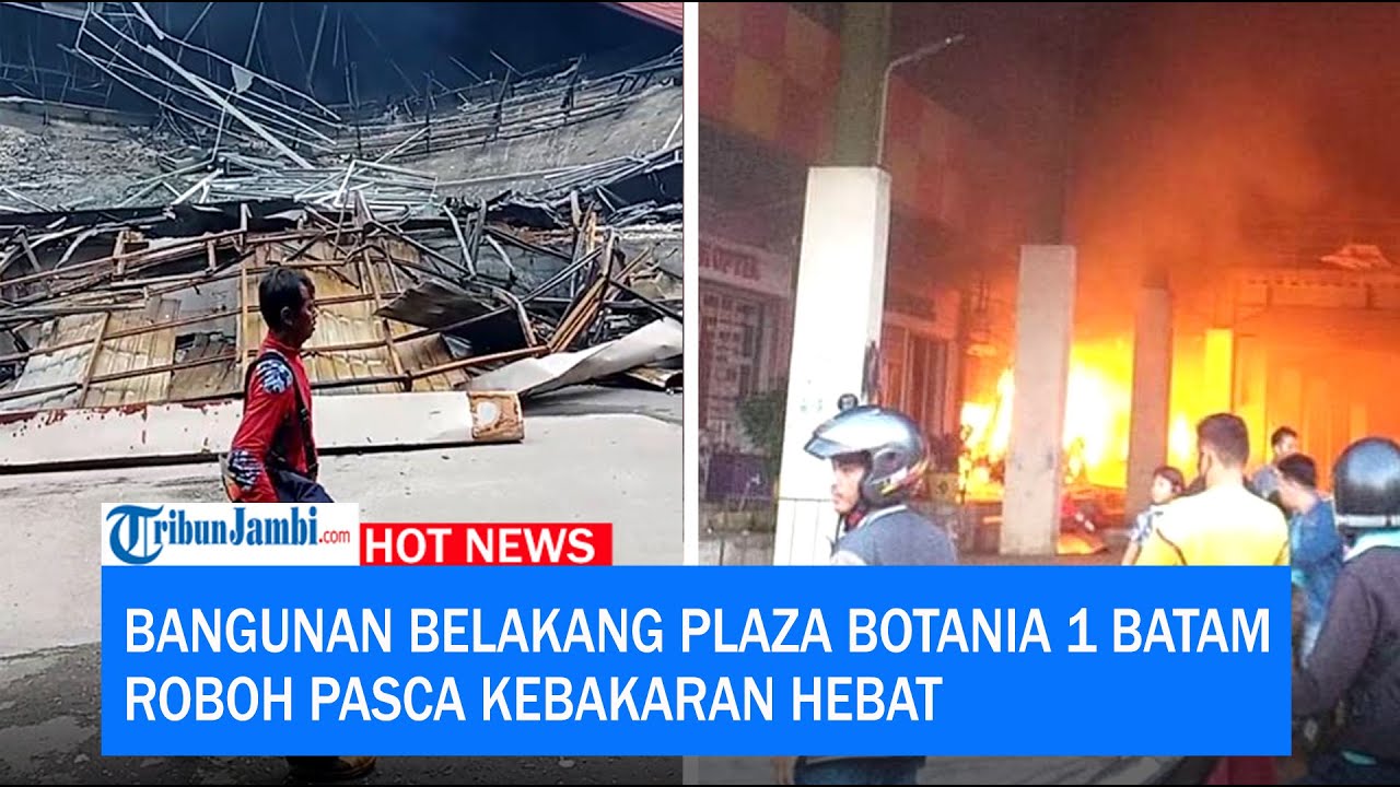 Bangunan Belakang Plaza Botania 1 Batam Roboh Pasca Kebakaran Hebat
