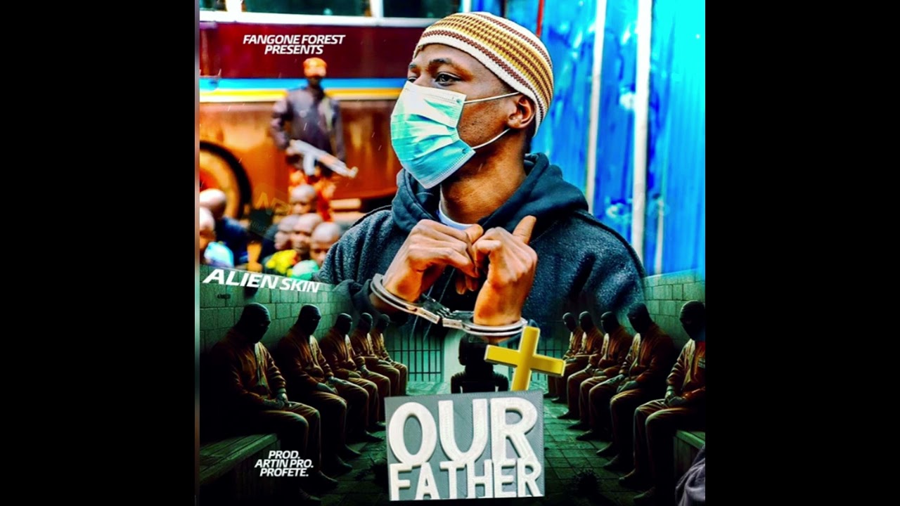 Our Father - Alien Skin New Song (Official P Video) Latest Ugandan New Music 2024 Dj Katwilz