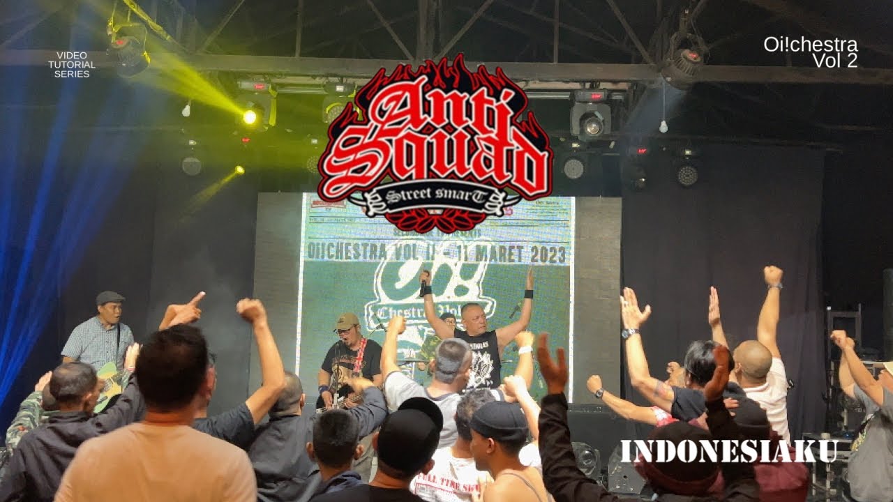 Anti Squad - Indonesiaku (Oi!Chestra Vol 2 - 11 Maret 2023)