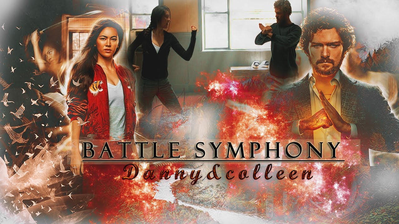 Danny&Colleen • Battle Symphony  • Iron Fist