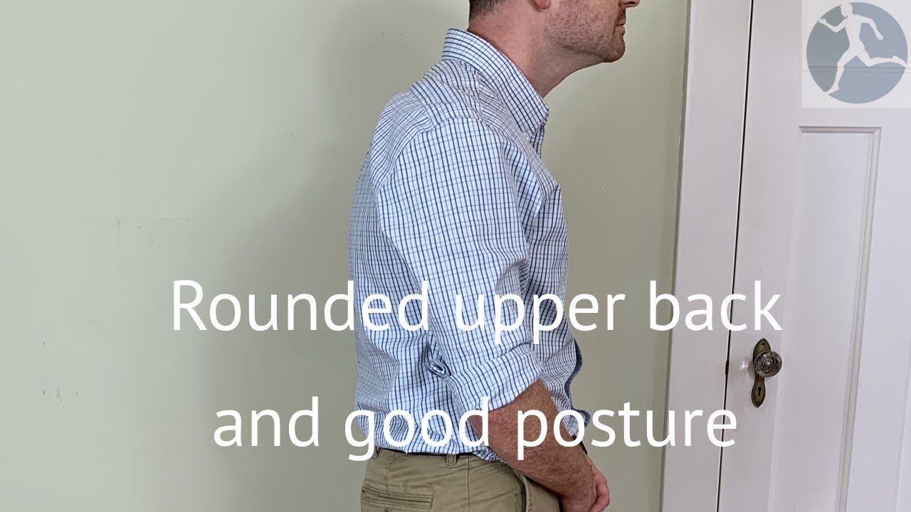 How to have good posture, even if your upper back is rounded.