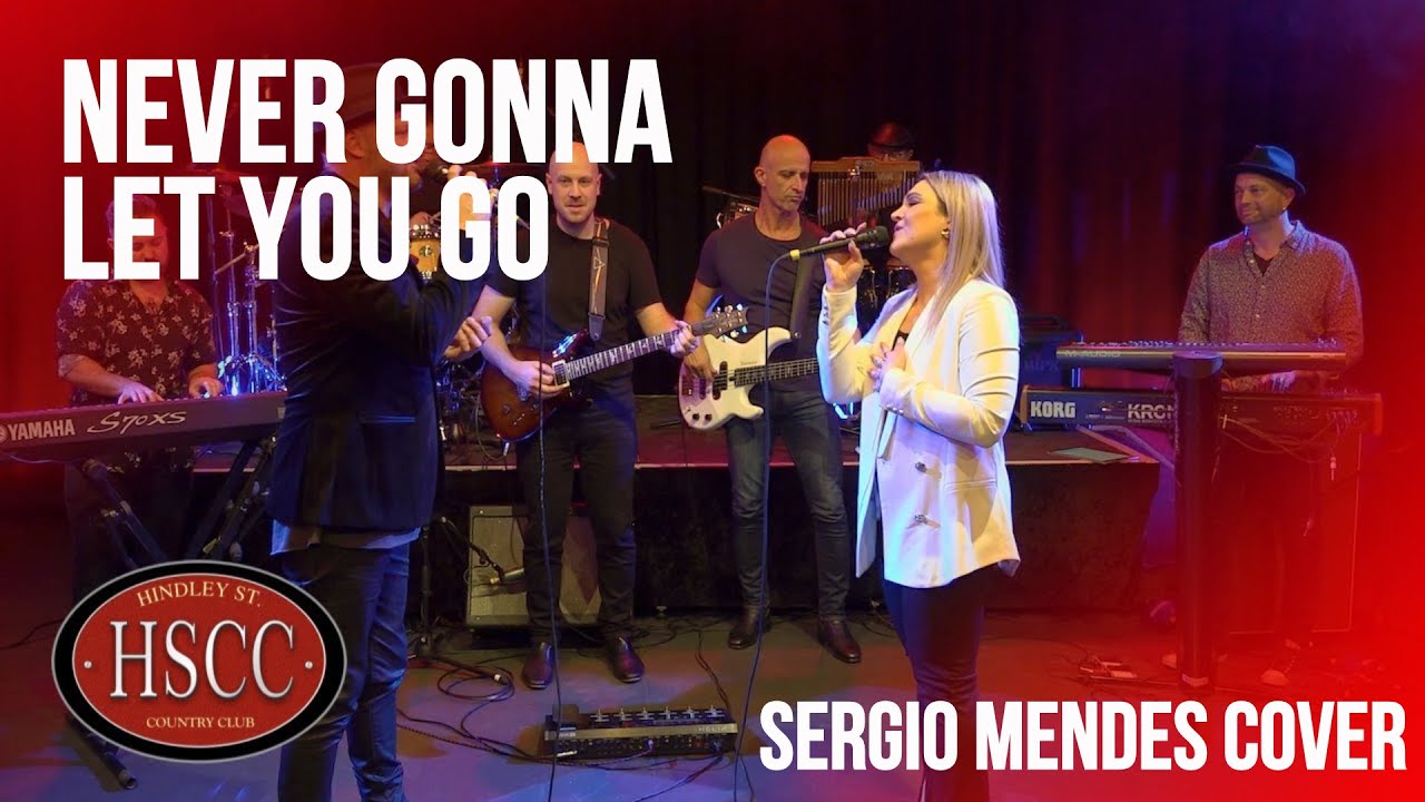 'Never Gonna Let You Go' (SERGIO MENDES) Cover by The HSCC