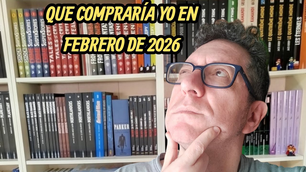 Como Molan Los Comics 37. Que Me Compraría En Febrero De 2026