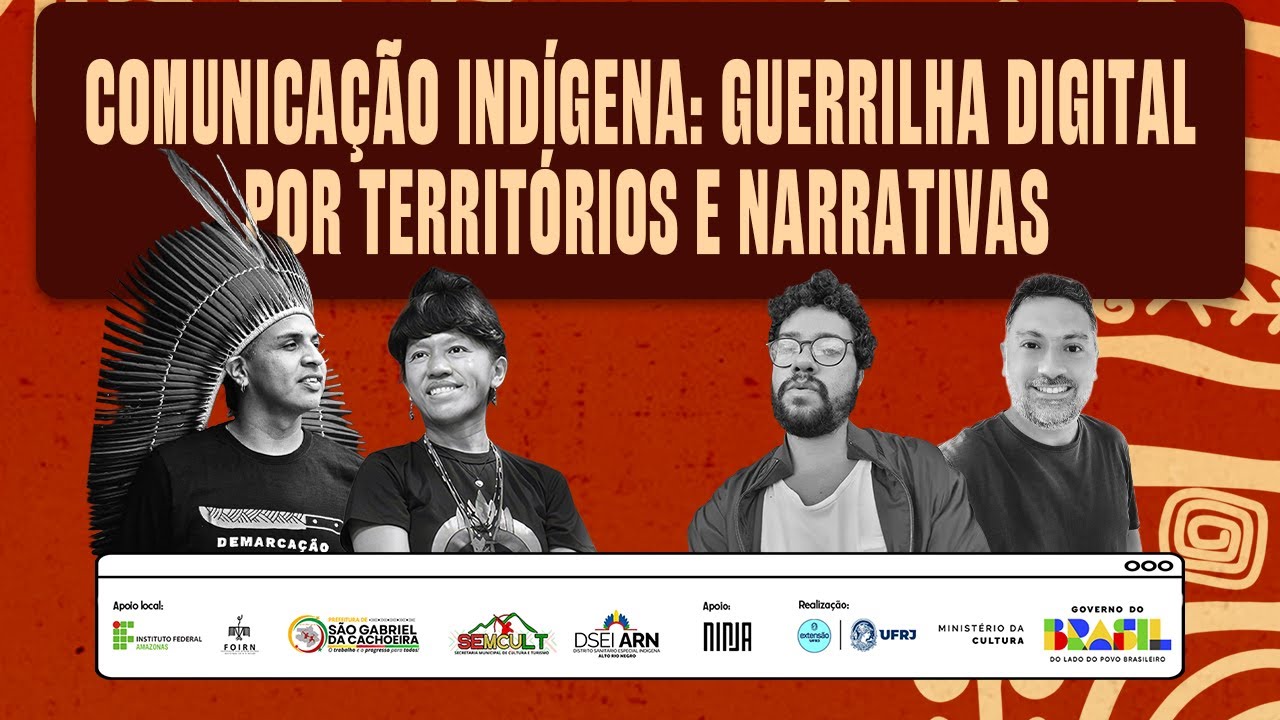 LABIC AMAZONAS - Comunicação Indígena: Guerrilha Digital por Territórios e Narrativas