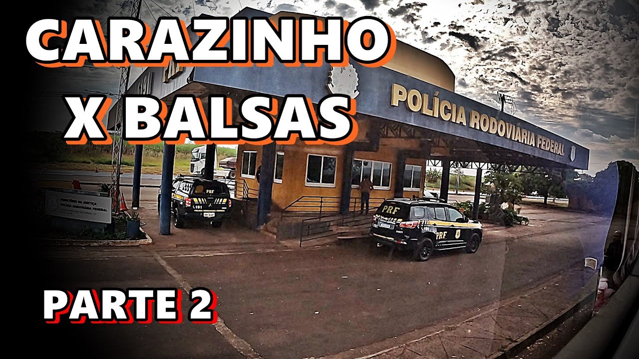 PARADOS Pela PRF! Viajando Para o MARANHÃO! Carazinho X Balsas (PT. 2)
