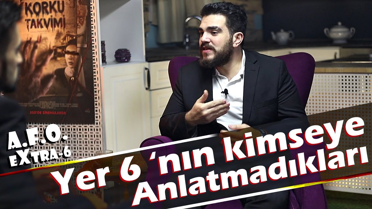 A.F..O. eXtra 6.B&ouml;l&uuml;m - YER 6 YOUTUBE KANALI | Muhammed BAH&Ccedil;ECİK '&rsquo;Yer 6'nın Kimseye Anlatmadıkları&rsquo;