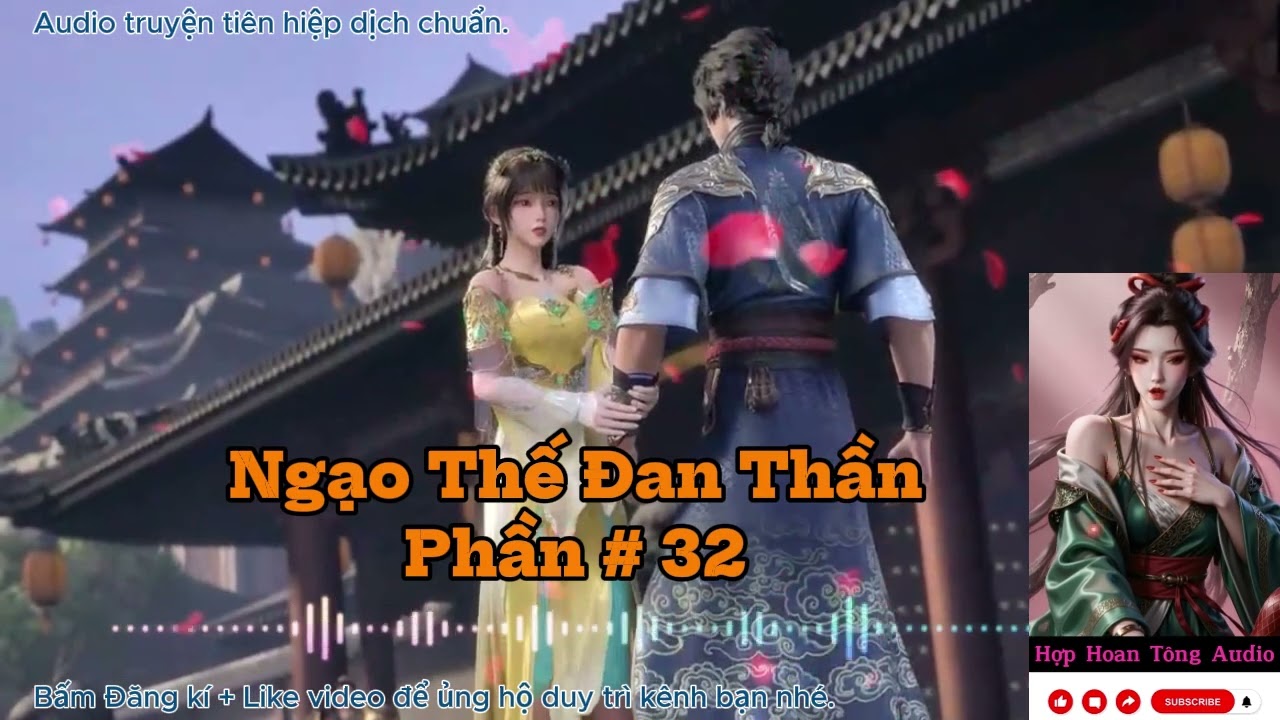 NGẠO THẾ ĐAN THẦN [P 032] | Sảng Văn, Mỹ Nhân Vô Số | Nhất Đan Định Càn Khôn (Audio 2 Giờ mỗi tập)