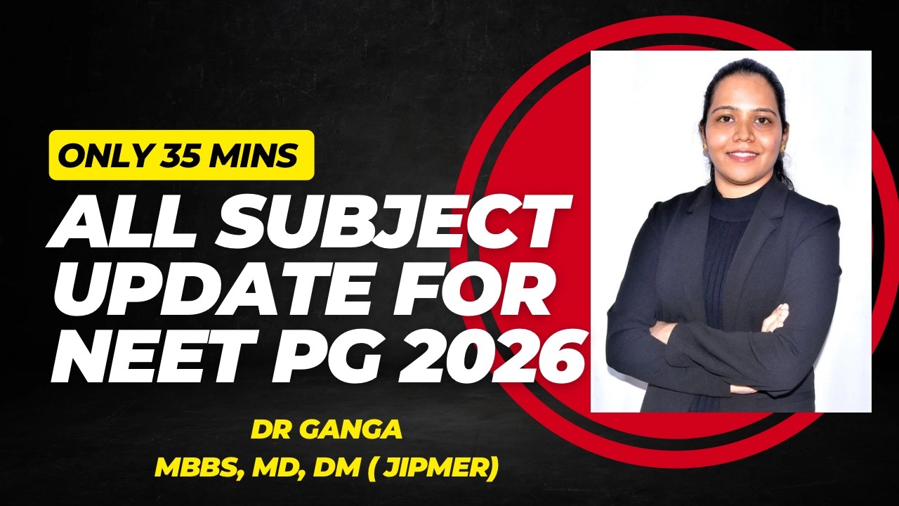 ALL SUBJECT UPDATE IN 35 MINS FOR NEET PG 2026 . #neetpg2026