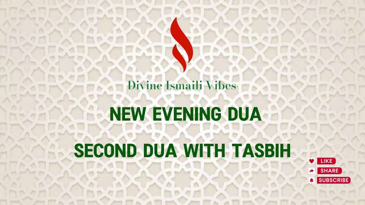 New Ismaili Dua | Second Evening Dua with tasbih