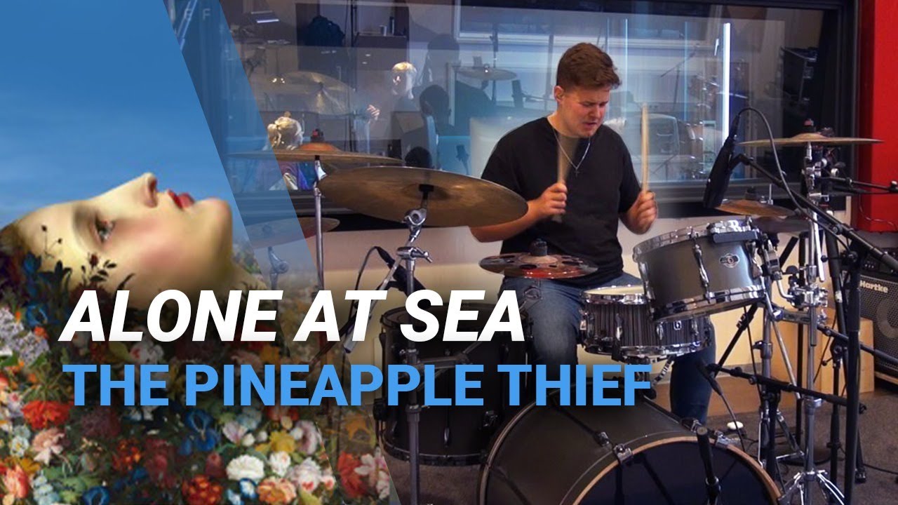 Alone At Sea - The Pineapple Thief (Drum Cover)