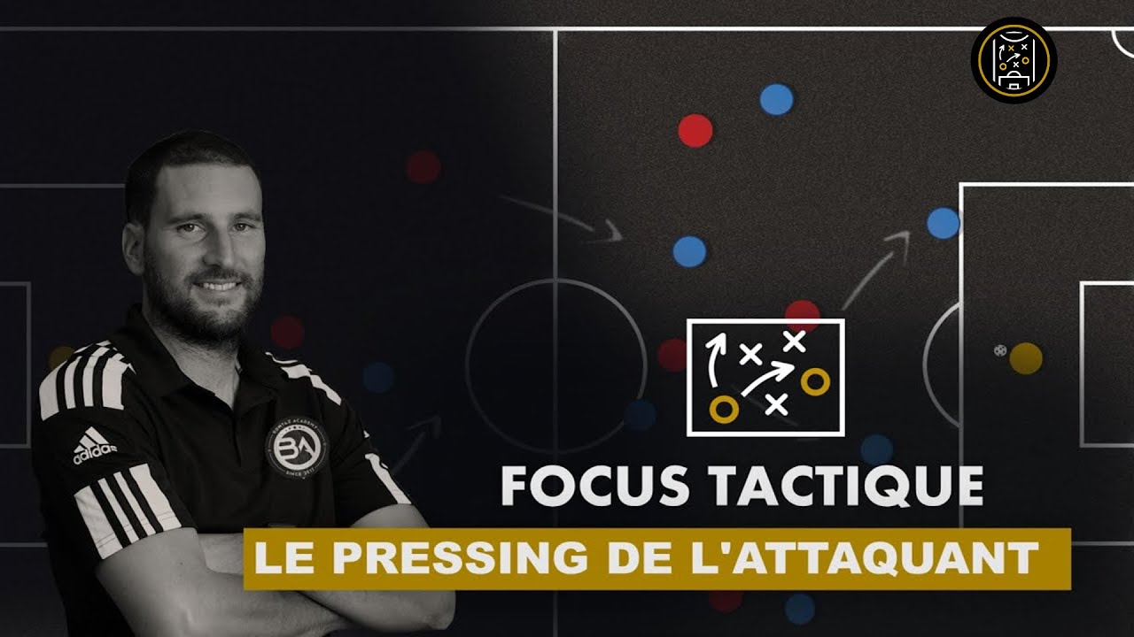 FOCUS TACTIQUE - Le pressing de l'attaquant