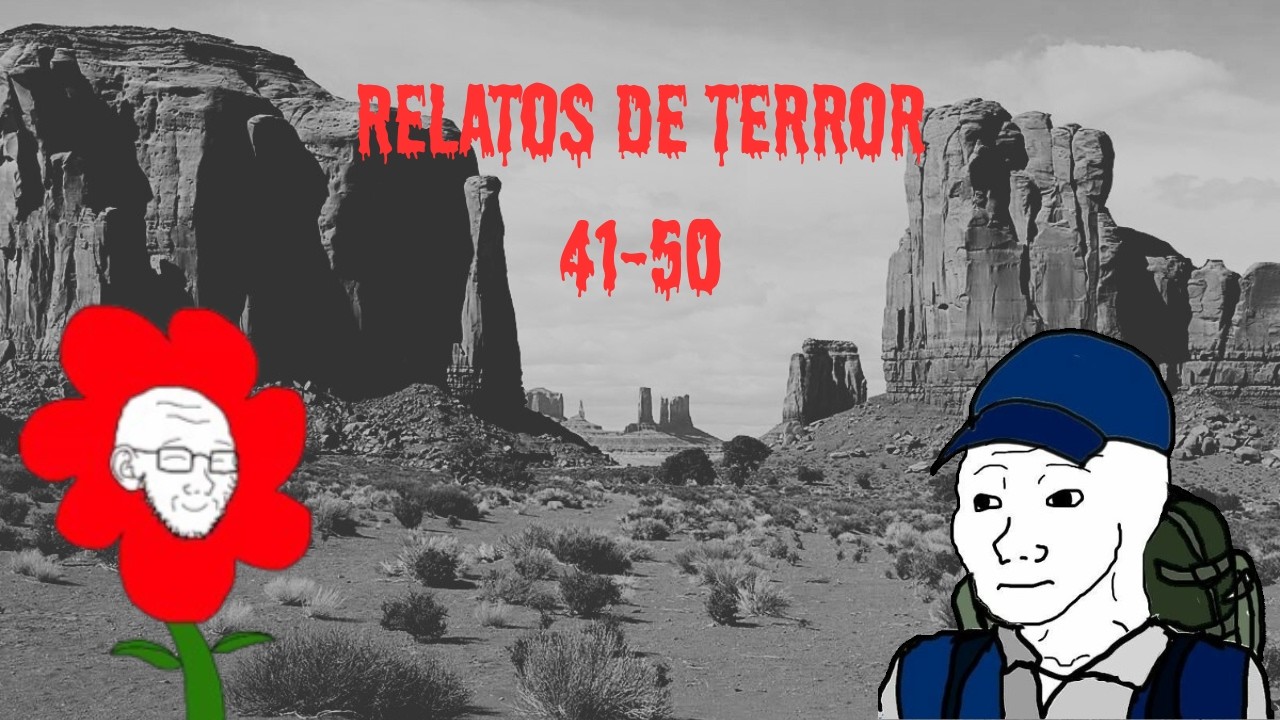 Relatos de terror (Recopilatorio) 41-50 /x/ 4 Chan