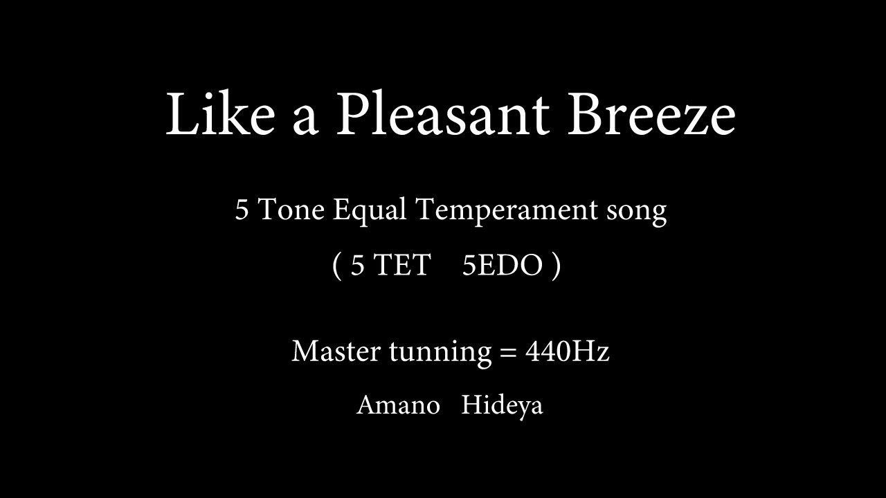 Like a  Pleasant Breeze | 5 tone Equal temperament song 5TET 5EDO