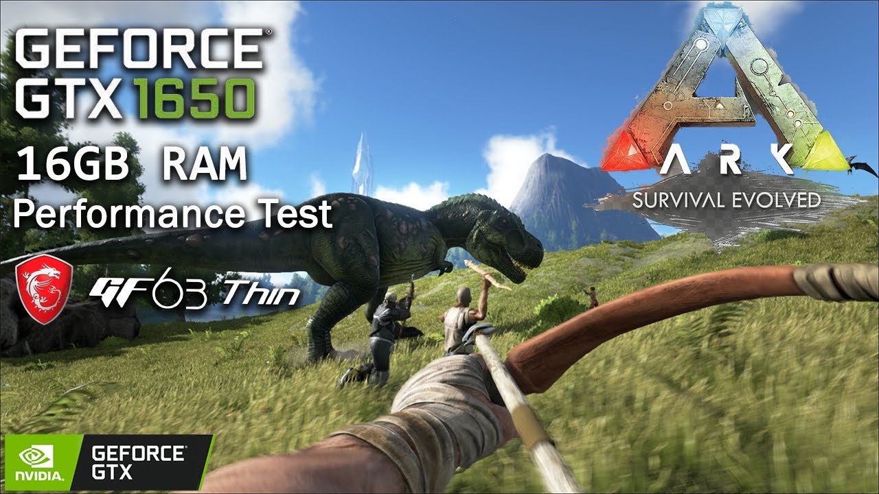 ARK  Survival Evolved - GTX 1650 - 16GB RAM - MSI GF63 Thin - 1080p