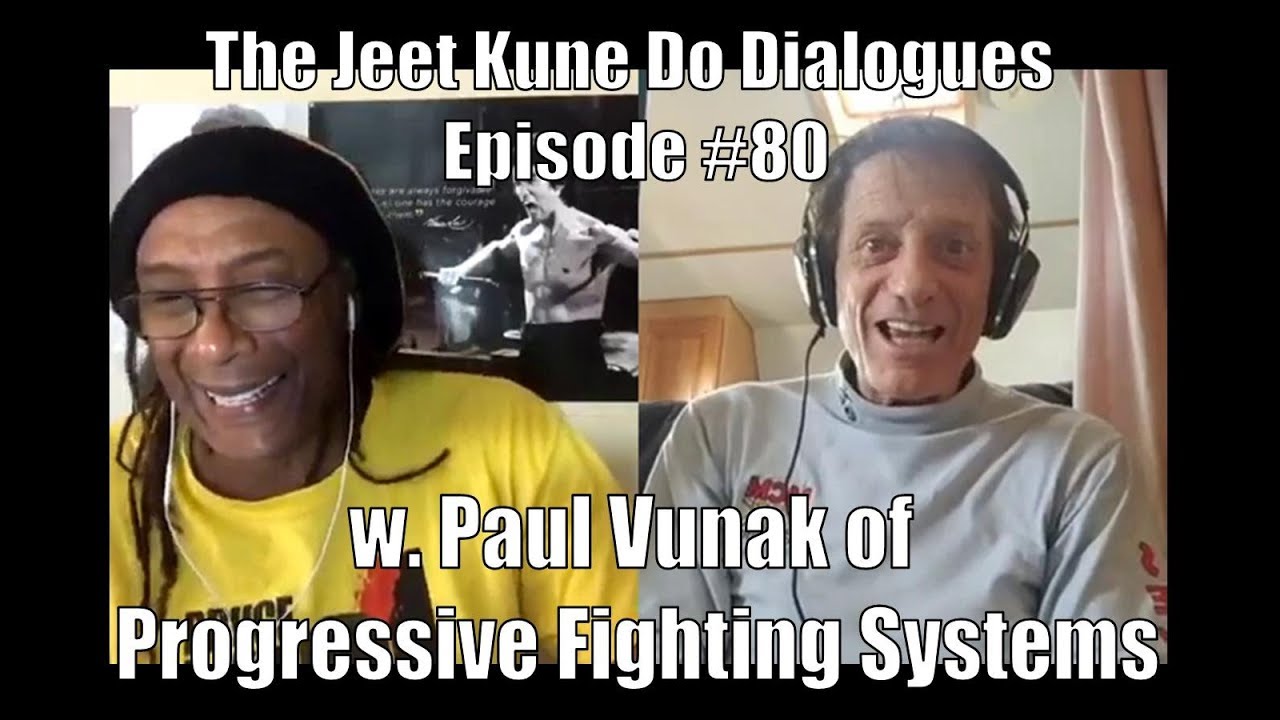 The Jeet Kune Do Dialogues Episode #80 w  Paul Vunak of Progressive Fighting Systems