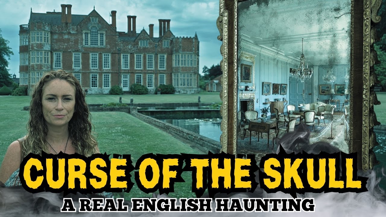Curse of the Skull 💀 True Tale of a Classic English Haunting