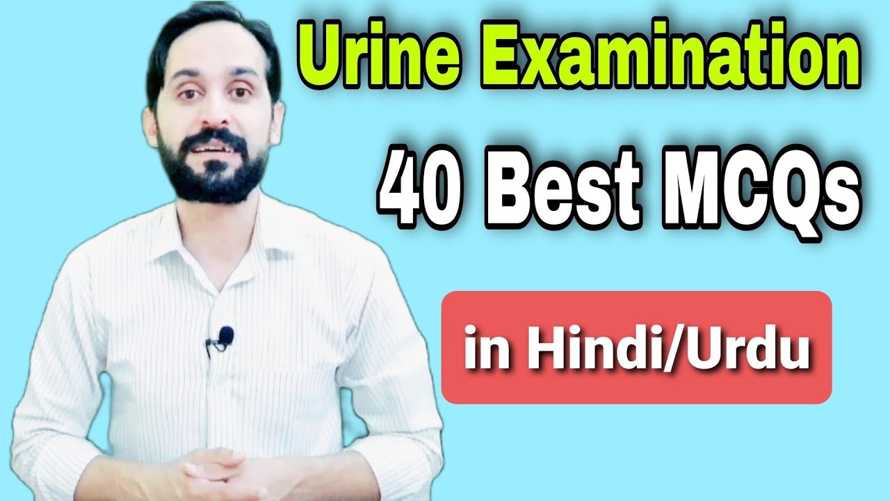 40 Best MCQs in Urine Examination | Urdu/Hindi | Clinical Pathology | Chapter 1 | MLT MCQs