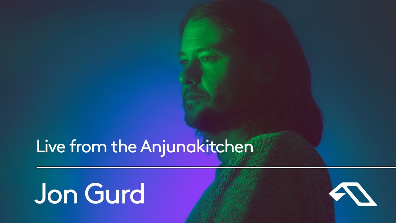 Jon Gurd: Live from the Anjunakitchen